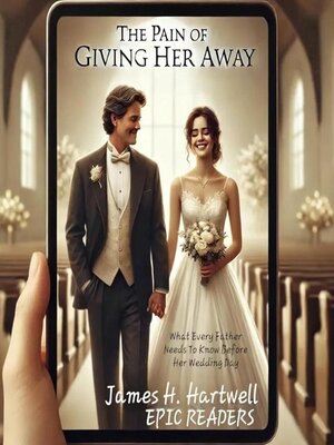 cover image of The Pain of Giving Her Away; What Every Father Needs to Know Before Her Wedding
